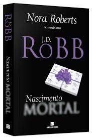 Livro Nascimento Mortal Autor Roberts, Nora (2015) [usado]