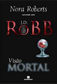 Livro Visão Mortal Autor Roberts, Nora (2012) [usado]