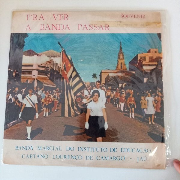 Disco de Vinil Pra Ver a Banda Passar Interprete Banda Marcial do Instituto de Educação Caetano Lourenço de Camargo (1968) [usado]