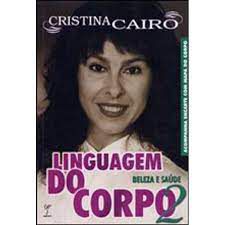 Livro Linguagem do Corpo Volume 2 - Beleza e Saúde Autor Cairo, Cristina (2001) [usado]