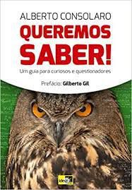 Livro Queremos Saber! - um Guia para Curiosos e Questionadores Autor Consolaro, Alberto (2013) [usado]