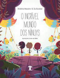 Livro Incrível Mundo dos Nínuys, o Autor Navarro, Antônio e Zu Escobar (2013) [usado]