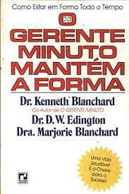 Livro Gerente Minuto Mantém a Forma, o Autor Blanchard, Dra. Marjorie (1986) [usado]