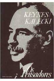 Livro Keynes/ Kalecki- os Pensadores Autor Keynes/ Kalecki (1978) [usado]