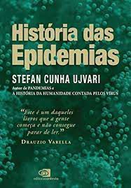 Livro História das Epidemias Autor Ujvari, Stefan Cunha (2020) [usado]