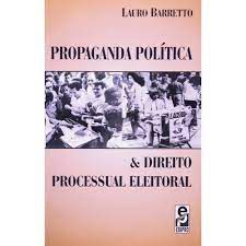 Livro Propaganda Política e Direito Processual Eleitoral Autor Barretto, Lauro (2004) [usado]