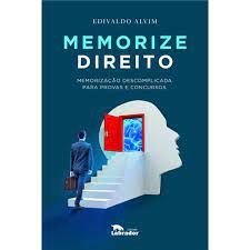Livro Memorize Direito: Memorização Descomplicada para Provas e Concursos Autor Alvim, Edivaldo (2021) [usado]