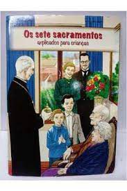 Livro Sete Sacramentos, Os- Explicados para Crianças Autor Lopes, Antonio Bueno (2016) [usado]
