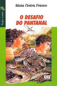 Livro Desafio do Pantanal, o ( Série Vaga-lume) Autor Franco, Silvia Cintra (2002) [usado]