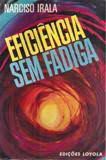 Livro Eficiência sem Fadiga Autor Irala, Narciso (1969) [usado]
