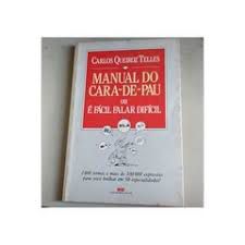 Livro Manual do Cara-de-pau ou é Fácil Falar Difícil Autor Telles, Carlos Queiroz (1991) [usado]