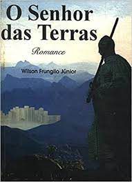 Livro Senhor das Terras, o Autor Júnior , Wilson Frugilo (1996) [usado]