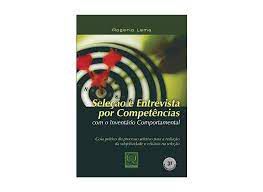 Livro Seleção e Entrevista por Competências com o Inventário Comportamental Autor Leme, Rogerio (2014) [usado]