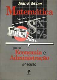 Livro Matemática para Economia e Administração Autor Weber, Jean E. (1967) [usado]