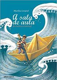 Livro a Sala de Aula (e Outros Contos) Autor Lovatel, Marília (2019) [usado]
