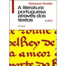 Livro a Literatura Portuguesa Através dos Textos Autor Moisés, Massaud (2006) [usado]
