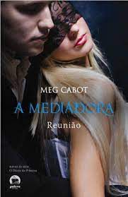 Livro a Mediadora Vol. 3 - Reunião Autor Cabot, Meg (2011) [usado]
