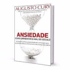 Livro Ansiedade: Como Enfrentar o Mal do Século Autor Cury, Augusto (2014) [usado]