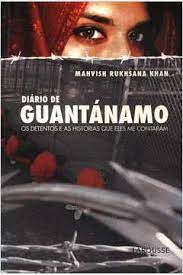 Livro Diário de Guantánamo- os Detentos e as Histórias que Eles Me Contaram Autor Khan, Mahvish Rukhsana (2008) [usado]
