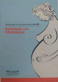 Livro Anestesia em Obstetrícia ( Atualização em Anestesiologia Vol.xii) Autor Desconhecido (2007) [usado]