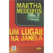 Livro um Lugar na Janela - Relatos de Viagem Autor Medeiros, Martha (2012) [usado]