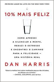 Livro 10% Mais Feliz Autor Harris, Dan (2015) [usado]