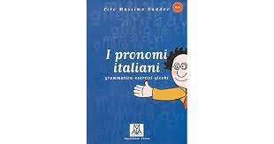 Livro I Pronomi Italiani - Grammatica-esercizi-giochi Autor Naddeo, Ciro Massimo (1999) [usado]