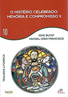 Livro Mistério Celebrado, O: Memória e Compromisso Volume Ii Autor Buyst, Ione e Manoel João [usado]