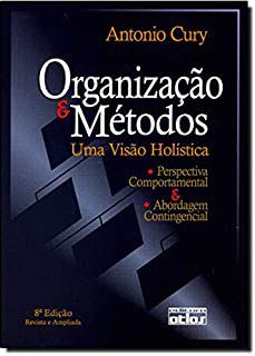 Livro Organização e Métodos- Uma Visão Holística Autor Cury, Antonio (2006) [usado]