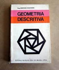 Livro Geometria Descritiva Autor Machado, Eng. Ardevan (1974) [usado]