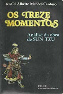 Livro Treze Momentos, Os- Análise da Obra de Sun Tzu Autor Cardoso, Ten Cel Mendes (1987) [usado]