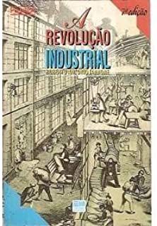 Livro Revolução Industrial, a Autor Iannone, Roberto Antonio (1992) [usado]