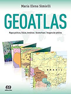 Livro Geoatlas- Mapas Políticos, Físicos, Temáticos/anamorfoses/imagens de Satélites Autor Simielli, Maria Elena (2014) [usado]