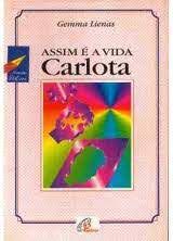 Livro Assim é a Vida Carlota Autor Lienas, Gemma (1994) [usado]