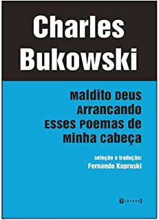 Livro Maldito Deus Arrancando Esses Poemas de Minha Cabeça Autor Bukowski, Charles (2015) [usado]