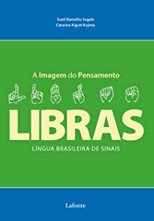 Livro Imagem do Pensamento, A- Libras Língua Brasileira de Sinais Autor Segala, Sueli Ramalho e Catarina Kiguti (2020) [usado]