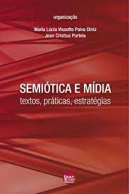Livro Semiótica e Mídia: Textos, Práticas, Estratégias Autor Diniz, Maria Lúcia Vissotto Paiva (2008) [usado]