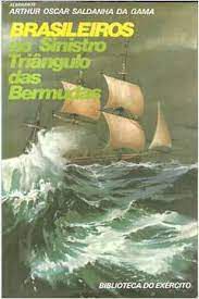Livro Brasileiros no Sinistro Triângulo das Bermudas Autor Gama, Arthur Oscar Saldanha da (1984) [usado]