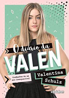 Livro Diário da Valen, o - Confissões de um Ano Inesquecível Autor Schulz, Valentina (2018) [usado]