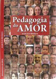 Livro Pedagogia do Amor Autor Brosque , Marcílio (2016) [usado]