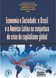 Livro Economia e Sociedade: o Brasil e a América Latina na Conjuntura de Crise do Capitalismo Global Autor Corsi, Francisco Luiz e Outros (2014) [usado]