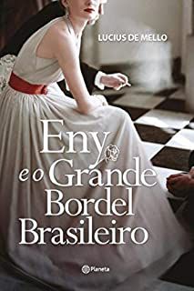 Livro Eny e o Grande Bordel Brasileiro Autor Mello, Lucius de (2015) [seminovo]