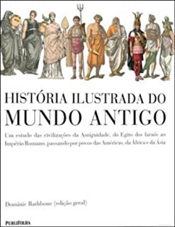 Livro História Ilustrada do Mundo Antigo Autor Rathbone, Dominic (2011) [usado]