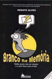 Livro Branco na Memória: Saiba Quais São as Causas e o que Fazer para Evitar Autor Alves, Renato (2001) [usado]