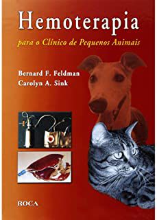 Livro Hemoterapia para o Clínico de Pequenos Animais Autor Feldman, Bernard F. e Carolyn A. Sink (2007) [usado]