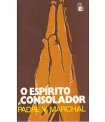 Livro Espírito Consolador, o Autor Marchal, Padre (1989) [usado]