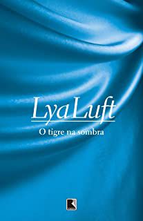 Livro Tigre na Sombra, o Autor Luft, Lya (2012) [usado]