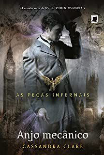 Livro Anjo Mecânico - as Peças Infernais Vol. 1 Autor Clare, Cassandra (2015) [usado]