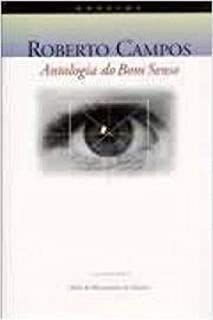 Livro Antologia do Bom Senso Autor Campos, Roberto (1996) [usado]