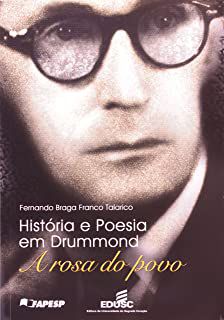 Livro História e Poesia em Drummond- a Rosa do Povo Autor Talarico, Fenando Braga Franco (2011) [usado]